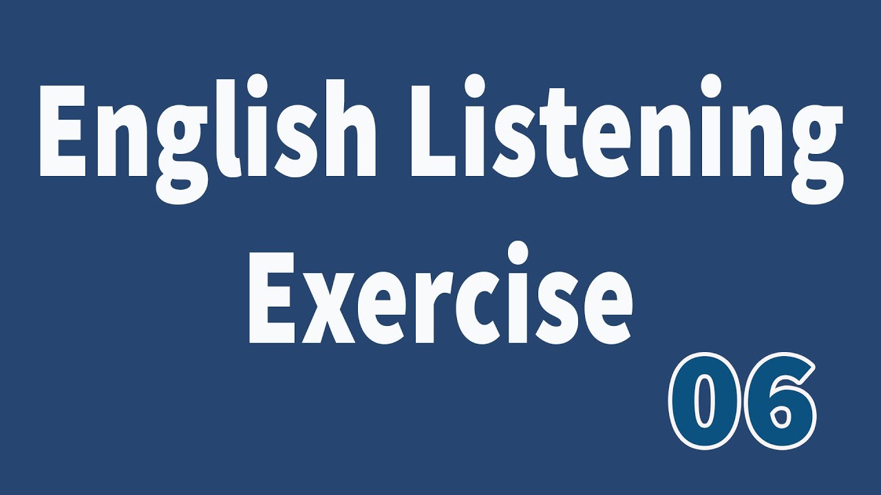 English Listening Exercises 06 Learn American English 