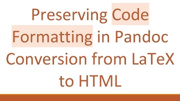 Preserving Code Formatting in Pandoc Conversion from LaTeX to HTML