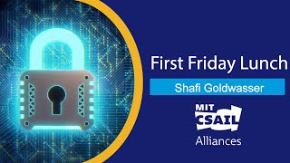 Shafi Goldwasser First Friday Lunch