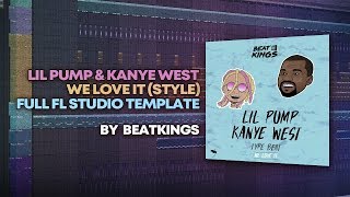 Kanye West Lil Pump Type Beat - We Love It (Style) [FREE FLP DOWNLOAD]
