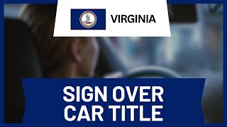 How to Sign Over a Car Title to Someone in Virginia