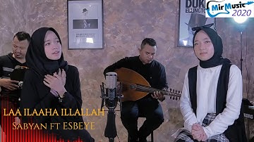 LAA ILAAHA ILLALLAH  Sabyan ft Esbeye