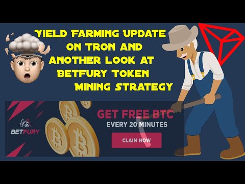 Tron Yield Farming Update And Betfury Token Mining Strategy