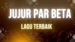Jujur Par Beta - Naruwe Lagu Ambon Populer