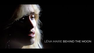 Léna Maire - Behind The Moon