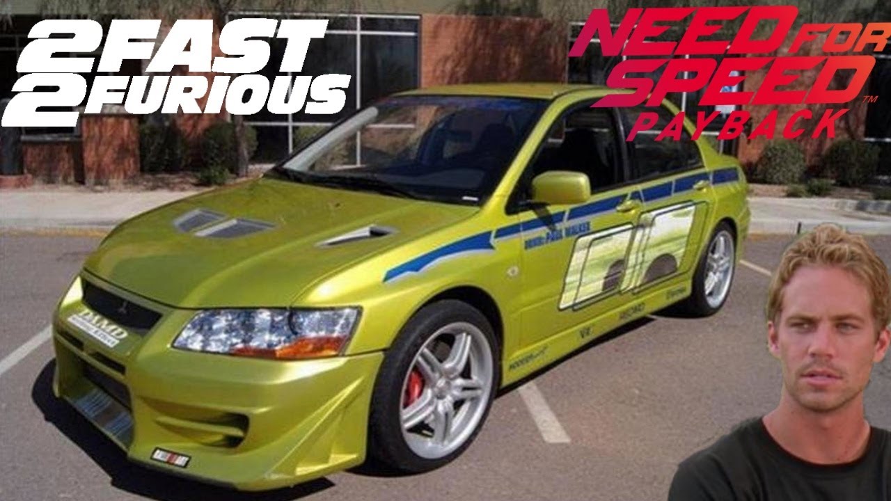 Need for Speed PayBack | 2Fast2Furious Paul Walker's Mitsubishi