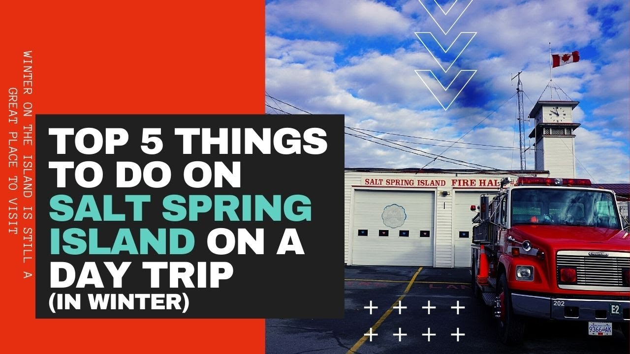 Top 5 things to do on Salt Spring Island on a day trip during winter. (Series)