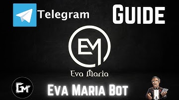 How to use Eva Maria Telegram Bot - Powerful Bot