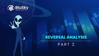 Reversal Analysis Part 2 | BluSky Trading Lab with Matt Justice