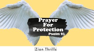 A Prayer For Protection - Psalm 91