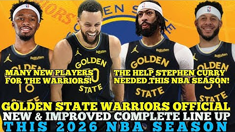 GOLDEN STATE WARRIORS OFFICIAL NEW  & IMPROVED COMPLETE LINE UP THIS 2026 NBA SEASON | GSW UPDATES