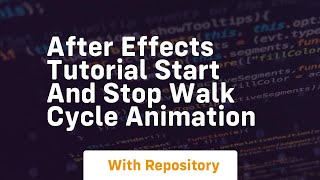 After effects tutorial start and stop walk cycle animation