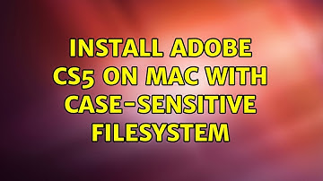 Install Adobe CS5 on Mac with case-sensitive Filesystem (5 Solutions!!)