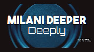 Milani Deeper - Deeply (Original Mix) Resimi