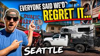 We Were Told NOT To Bring Our Truck Camper Into Seattle