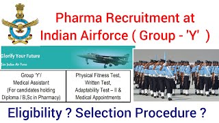 Pharma Recruitment at Indian Air Force 2023 / Eligibility criteria , Selection procedure  Group Y