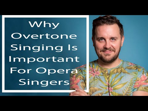 Why Overtone Singing Is Important For Opera Singers