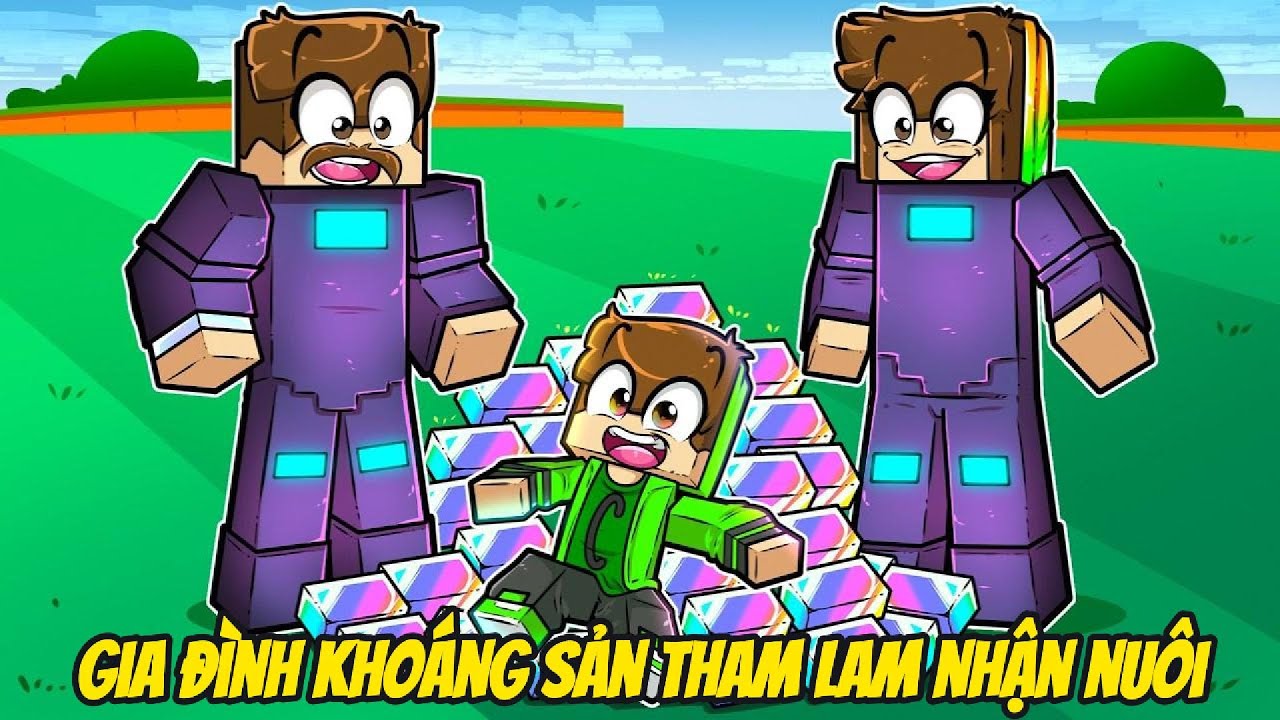 GIA ĐÌNH KHOÁNG SẢN THAM LAM NHẬN NUÔI VÀ TRẢ THÙ BẠN THÂN TRONG MINECRAFT SIÊU BẤT ỔN 🤣