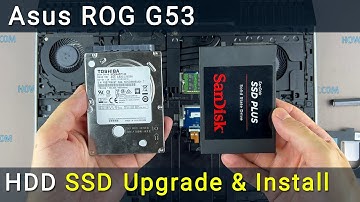 Asus ROG G53 Hard Drive or SSD Upgrade: Replacement & Installation Guide