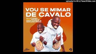 Dj Lutonda Feat. Mauro-K, Eman Chabas & Marlene Pedro - Vou Se Mimar De Cavalo (Áudio Oficial)