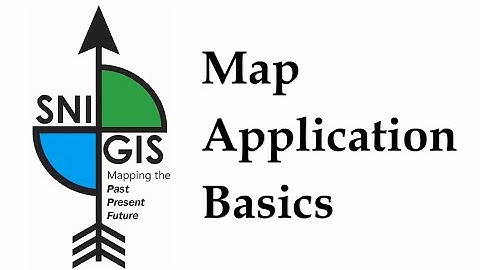 2)  SNI-GIS: Map Application Basics