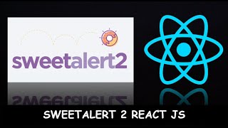 Cómo utilizar SweetAlert 2 en React JS | Alerta y Ventana de Confirmación | Tutorial en Español