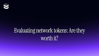 Evaluating network tokens: Are they worth it