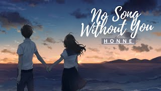 HONNE - No Song Without You (Lyrics dan Terjemahan)
