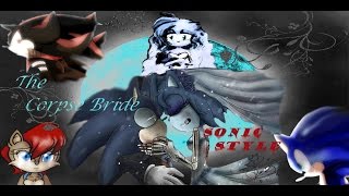 The Corpse Bride - The Wedding Song Sonic Style & Slight Animation Part 4 Of 6 Sonamy