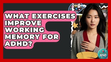 What Exercises Improve Working Memory For ADHD? - Managing Your ADHD