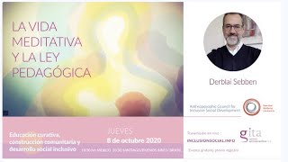 “La vida meditativa y la Ley Pedagógica”  con Derblai Sebben de Brasil.