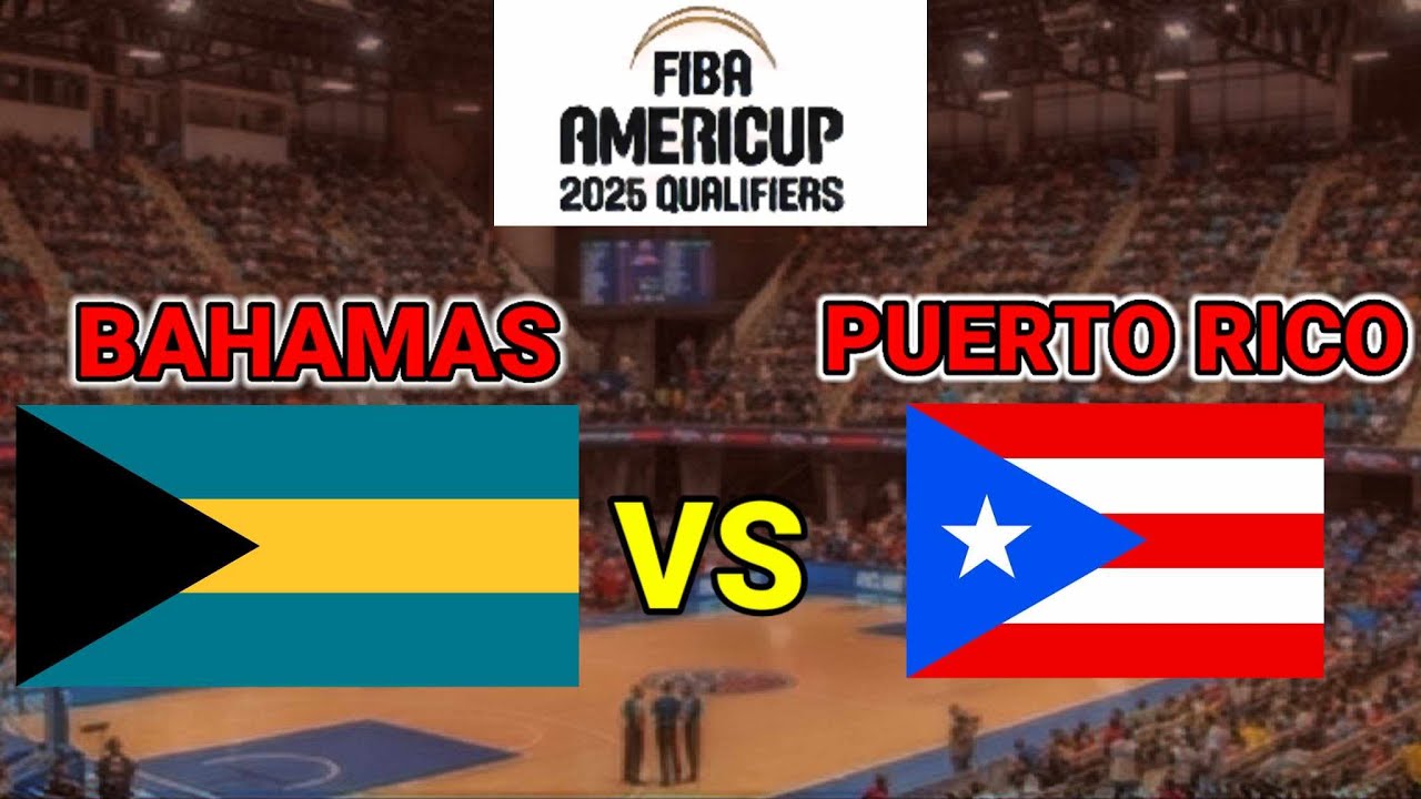 Bahamas vs Puerto Rico FIBA AmeriCup 2025 Qualifiers Men's Basketball