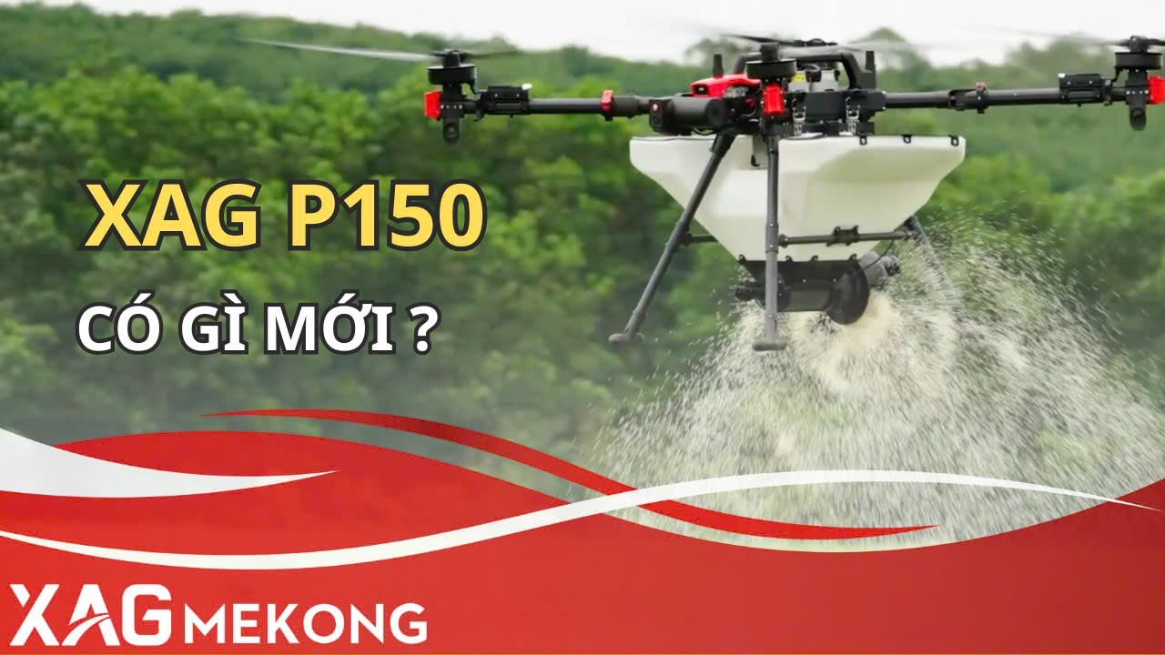 𝐗𝐀𝐆 𝐏𝟏𝟓𝟎 Có Gì Mới? | Máy Bay Phun Thuốc XAG Mekong