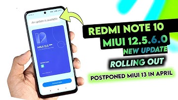 Redmi Note 10 MIUI 12.5.6.0 Update Rolling Out But MIUI 13 Update Delay | Redmi Note 10 New Update