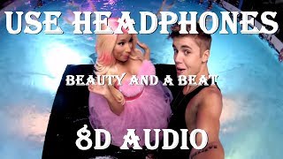 Justin Bieber - Beauty And A Beat ft. Nicki Minaj (8D AUDIO)