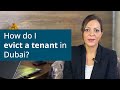 How do I evict a tenant in Dubai?