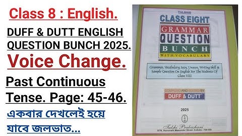 Class 8. Past Continuous Tense Voice Change. DUFF & DUTT ENGLISH QUESTION BUNCH SOLUTION 2025.
