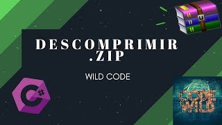 Descomprimir archivo .ZIP C# VS 2017 | Wild Code