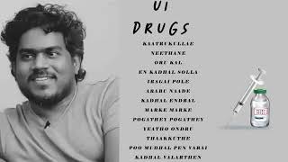 U1 drugs/tamil songs /yuvanism / soup songs