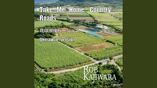 Take Me Home, Country Roads (Okinawan Version)