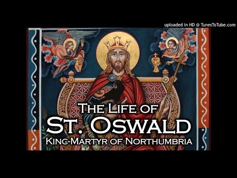 Life of St. Oswald, King-Martyr of Northumbria