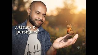 En El Amor Atraes O Persigues? La Diferencia Que Casi Nadie Entiende