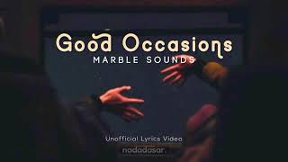 MARBLE SOUNDS - GOOD OCCASIONS (LYRICS)