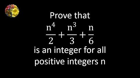 Prove that n^4/2 + n^3/3 + n/6 is an integer for all positive integers n