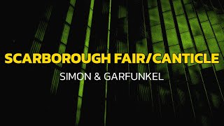 Simon & Garfunkel - Scarborough Fair/Canticle (Lyrics)