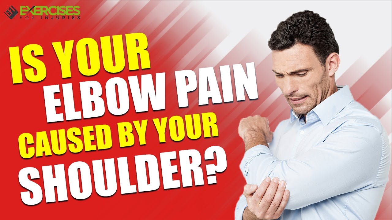Is Your Elbow Pain Caused By Your Shoulder? YouTube