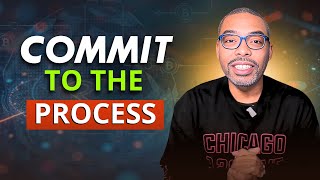 Commit to the Process | Trust Without Emotional Attachments