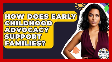 How Does Early Childhood Advocacy Support Families? - Child Welfare Network