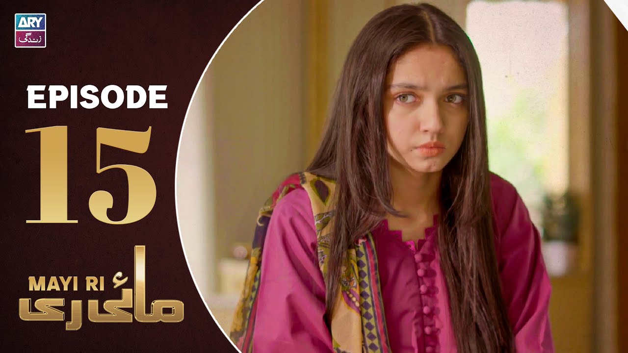 Mayi Ri Episode 15