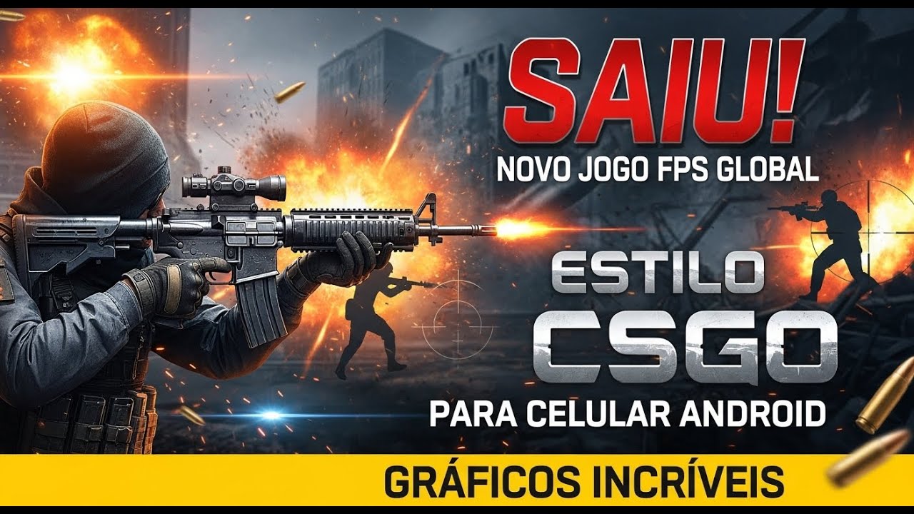 SAIU! NOVO JOGO FPS GLOBAL ESTILO CSGO PARA CELULAR ANDROID GRÁFICOS ...